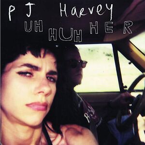 Uh Huh Her by PJ Harvey