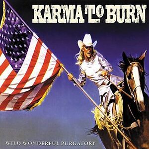 Wild Wonderful Purgatory by Karma To Burn