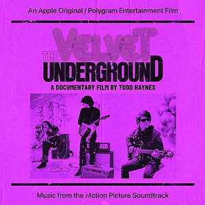 The Velvet Underground (A Documentary Film By Todd Haynes) (Music From The Motion Picture Soundtrack) by The Velvet Underground