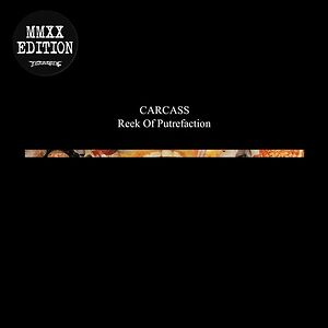 Reek Of Putrefaction by Carcass