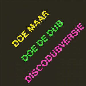 Doe De Dub (Discodubversie)  by Doe Maar