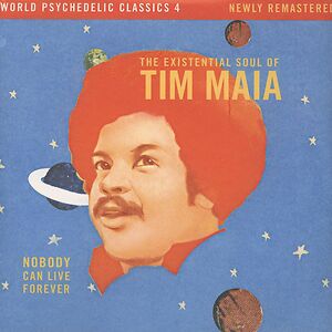 Nobody Can Live Forever by Tim Maia