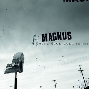 Where Neon Goes To Die by Magnus