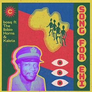 Song For Ehi by Bosq Feat. The Ibibio Horns & Kaleta