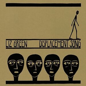 Displacement Song by Liz Green 