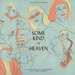 Some Kind Of Heaven (Original Motion Picture Soundtrack) by Ari Balouzian