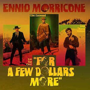 For A Few Dollars More by Ennio Morricone