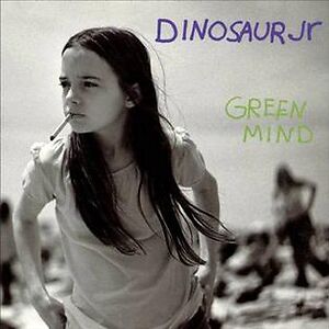 Green Mind by Dinosaur Jr.