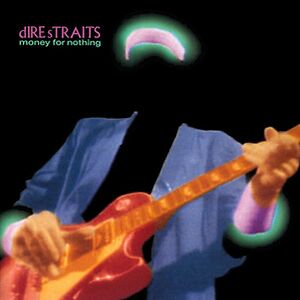 Money For Nothing by Dire Straits