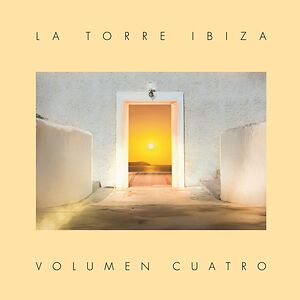 La Torre Ibiza Volumen Cuatro by Various
