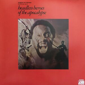 Headless Heroes Of The Apocalypse by Eugene McDaniels
