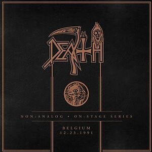 Non:Analog - On:Stage Series - Belgium 12-23-1991 by Death (US death metal band)