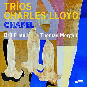 Trios - Chapel by Charles Lloyd