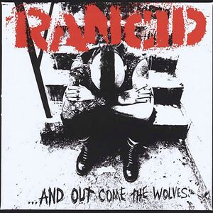 ...And Out Come The Wolves by Rancid