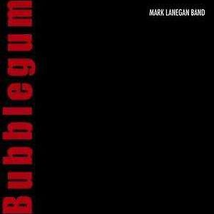 Bubblegum by Mark Lanegan Band