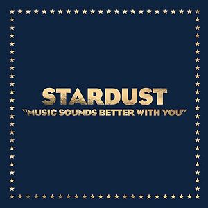 Music Sounds Better With You by Stardust