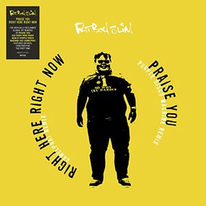 Praise You / Right Here Right Now by Fatboy Slim