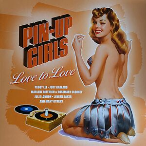 Pin-Up Girls - Love to Love by Various