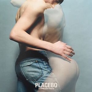 Sleeping With Ghosts by Placebo (UK)
