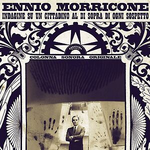 Indagine Su Un Cittadino Al Di Sopra Di Ogni Sospetto (Colonna Sonora Originale) by Ennio Morricone