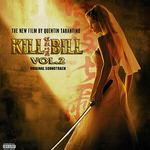 Kill Bill Vol. 2 (Original Soundtrack) by Various