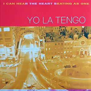 I Can Hear The Heart Beating As One - 25th Anniversary Edition by Yo La Tengo