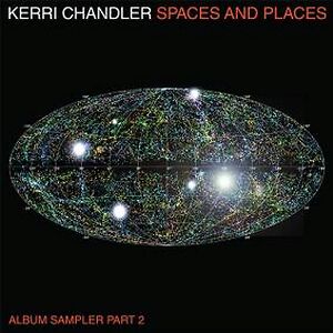 Spaces And Places - Album Sampler 2 by Kerri Chandler