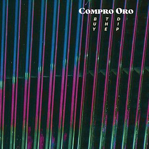 Buy The Dip - Limited Clear Vinyl by Compro Oro