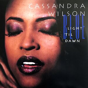 Blue Light 'Til Dawn by Cassandra Wilson