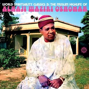 World Spirituality Classics 3: The Muslim Highlife of Alhaji Waziri Oshomah by Alhaji Waziri Oshomah