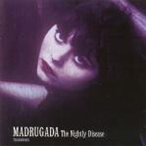 The Nightly Disease by Madrugada