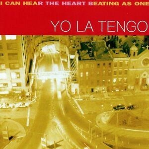 I Can Hear The Heart Beating As One by Yo La Tengo