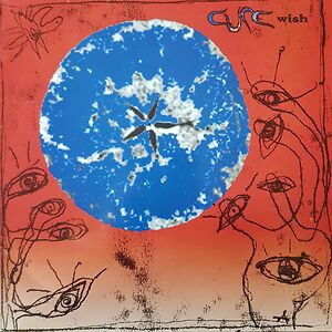 Wish - 30th Anniversary Edition by The Cure