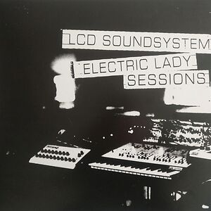 Electric Lady Sessions by LCD Soundsystem