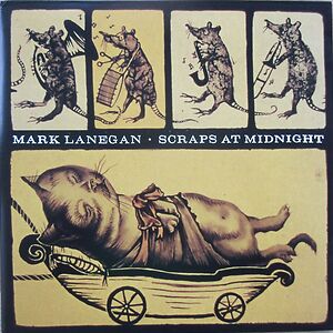 Scraps At Midnight by Mark Lanegan