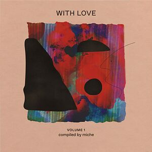 With Love: Volume 1 Compiled By Miche   by Various