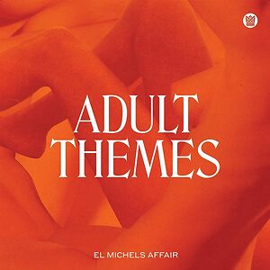 Adult Themes  by El Michels Affair