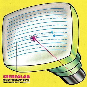 Pulse Of The Early Brain (Switched On Volume 5) by Stereolab