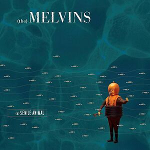 (A) Senile Animal by Melvins