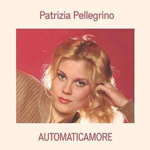 Automaticamore by Patrizia Pellegrino