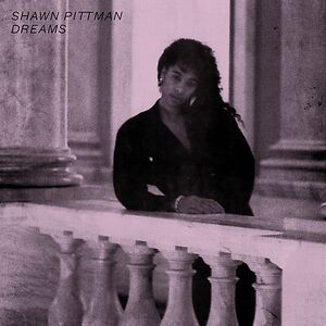 Dreams by Shawn Pittman