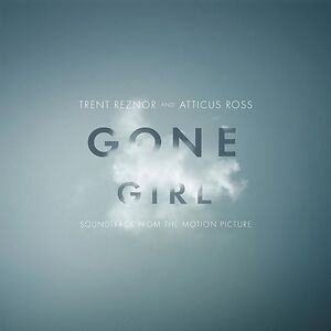 Gone Girl (Soundtrack From The Motion Picture) by Trent Reznor