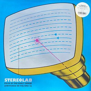 Pulse Of The Early Brain [Switched On Volume 5] by Stereolab