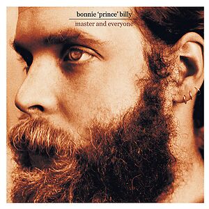 Master And Everyone by Bonnie "Prince" Billy