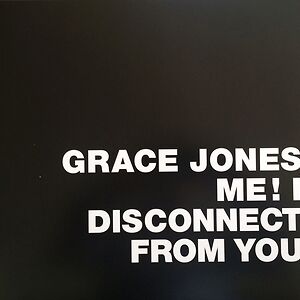 Me! I Disconnect From You by Grace Jones