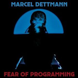 Fear Of Programming by Marcel Dettmann