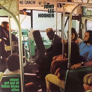 Never Get Out Of These Blues Alive by John Lee Hooker
