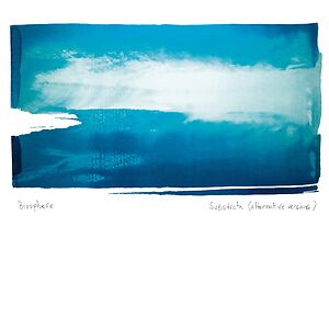 Substrata (Alternative Versions) by Biosphere