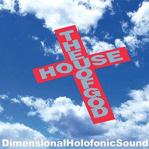 The House Of God by Dimensional Holofonic Sound