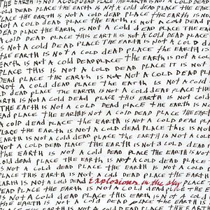 The Earth Is Not A Cold Dead Place by Explosions In The Sky